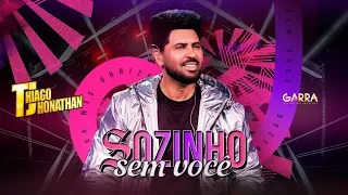 Thiago Jhonathan - Sozinho Sem Você  (Video Oficial)
