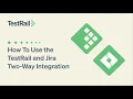 TestRail and Jira Integration 101