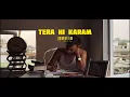 Download Lagu TERA HI KARAM ft. HANNY