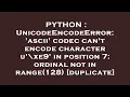 PYTHON UnicodeEncodeError ascii codec can t encode character u xe9 in position 7 ordinal not