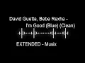 David Guetta & Bebe Rexha - I'm Good (Blue) EXTENDED