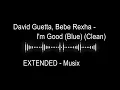 Lagu David Guetta \u0026 Bebe Rexha - I'm Good (Blue) EXTENDED