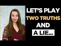 Let s Play Two Truths and A Lie