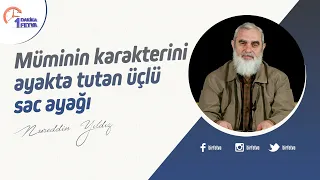 Müminin karakterini ayakta tutan üçlü sac ayağı