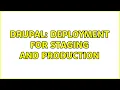 Drupal Deployment for staging and production 5 Solutions