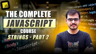 Lecture 15 Strings in Javascript - Part 2