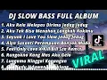 DJ SLOW BASS FULL ALBUM || AKU RELA MELEPAS DIRIMU (KESAKITANKU) SLOW BASS TERBARU 2023
