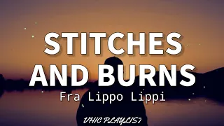 Download Stitches And Burns - Fra Lippo Lippi (Lyrics)🎶 MP3