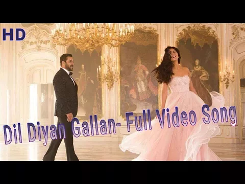 Download MP3 Dil Diya Gallan Full HD 1080p Video Song | Tiger Zinda Hai |