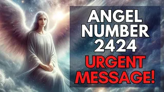 Download Angel Number 2424 Urgent Message For You MP3