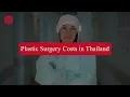 Plastic Surgery Cost in Thailand