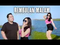 Download Lagu REMBULAN MALAM - Bajol Ndanu X Lili Amora (Official Music Video)