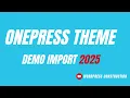 Complete OnePress Theme Tutorial 2025 The Best Free WordPress Theme