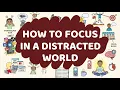 How to Focus in a Distracted World - Deep Work