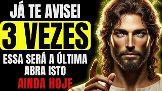 DEUS DIZ: JÁ TE AVISEI 3 VEZES, ESSA SERÁ A ÚLTIMA!