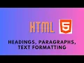 HTML Basics headings paragraphs and text formatting