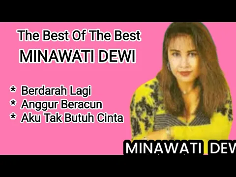 Download MP3 Minawati Dewi - Berdarah Lagi - Anggur Beracun - Aku Tak Butuh Cinta