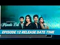Download Lagu Haale Dil Episode 12 Release Date And Time | Hale Dil Episode 12 | Manisha Rani | Dreamiyata Drama |