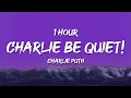 Download Lagu [1 HOUR] Charlie Puth - Charlie Be Quiet! (Lyrics)
