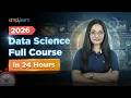 Data Science Full Course 2026 FREE Learn Data Science From Scratch in 24 Hours Simplilearn