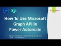 How To Use Microsoft Graph API In Power Automate