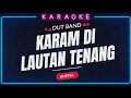 Download Lagu KARAM DI LAUTAN TENANG - RHEINA || DUT BAND (karaoke) || ORG 2025