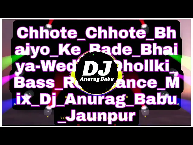 Download MP3 chhote chhote bhaiyo ke bre bhaiya #hard_rimix dj anurag babu