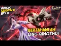Lagu Wu Dong Qian Kun Season 8 Episode 11 Sub Indo🔥Lin Dong \u0026 Ling Qingzhu Terjebak Di Tengah Bencana!