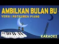 Lagu Karaoke Ambilkan Bulan Bu Instrumen Piano 🎤 Ciptaan AT Mahmud