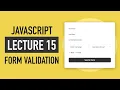 Lecture 15 - JavaScript Form Validation
