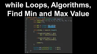 while Loops Algorithms Find Min and Max Value - AP Computer Science A