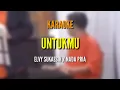 Download Lagu UNTUKMU / NADA PRIA / ELVY S / KARAOKE