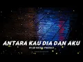 DJ Antara Kau Dia dan Aku - Poppy Mercury Slow Remix Prod. by ZR Music Project