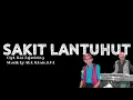 Download Lagu Sakit Lantuhut - Kai Jujuriring (Lagu Banjar Hits TikTok) Full Lyric