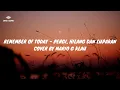 Download Lagu PERGI, HILANG DAN LUPAKAN - REMEMBER OF TODAY (LIRIK) COVER BY MARIO G KLAU