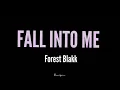 Forest Blakk - Fall Into Me ( Lyrics) 🎵