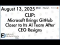 Microsoft Brings GitHub Closer to Its AI Team After CEO Resigns