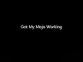 Muddy Waters - Got My Mojo Working (Lyrics)