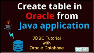 JDBC Tutorial for beginners - Create table in Oracle database from a java application