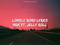 Lonely Road Lyrics – MGK & Jelly Roll