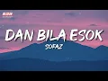 Download Lagu Sofaz - Dan Bila Esok (Official Video Lirik)