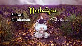 Download Nostalgy-  Richard Clayderman -Dj Chusso MP3