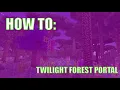 How To Make A Portal To The Twilight Forest