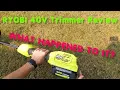 Ryobi 40V Battery Expand It Trimmer Review What Happened