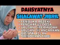 Download Lagu SHALAWAT JIBRIL | RAHASIA PEMBUKA REZEKI | PENGHAPUS DOSA DLL