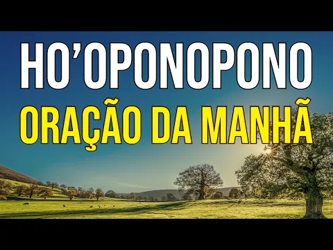 Download MP3 HO’OPONOPONO ORAÇÃO DA MANHÃ