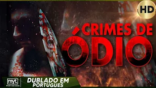 CRIMES DE ÓDIO - FILME DE TERROR COMPLETO DUBLADO EM PORTUGUÊS