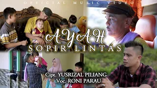 Download AYAH SOPIR LINTAS | RONI PARAU (Official Music Video) Lagu Minang Terbaru 2023 MP3