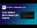 Python - Cut Array Into Smaller Parts Codewars 7 KYU