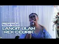Lagu LANGIT ULAH REK CEURIK (NAZMI NADIA) JURUJUS LIVE BARUNAGRI